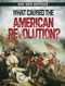 What Caused the American Revolution? - 9781482451856 by Sara Howell, 9781482451856