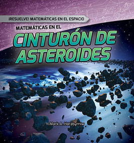 Matemáticas en el cinturón de asteroides (Math in the Asteroid Belt) - 9781482452259 by Mark J. Harasymiw, Alberto Jiménez, 9781482452259
