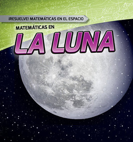 Matemáticas en la Luna (Math on the Moon) - 9781482452365 by Mark J. Harasymiw, Alberto Jiménez, 9781482452365