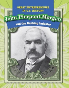 John Pierpont Morgan and the Banking Industry - 9781499421293 by David Machajewski, 9781499421293
