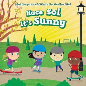 Hace sol / It's Sunny (Bilingual Edition) by Celeste Bishop, 9781499423303