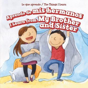 Aprendo de mis hermanos / I Learn from My Brother and Sister by Amy B. Rogers, 9781499424058