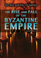 The Rise and Fall of the Byzantine Empire - 9781499463361 by Monique Vescia, 9781499463361