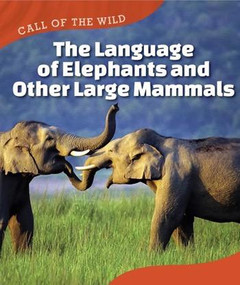 The Language of Elephants and Other Large Mammals by Megan Kopp, 9781502617224