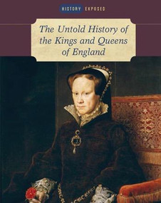 The Untold History of the Kings and Queens of England by Brenda Ralph Lewis, 9781502619068