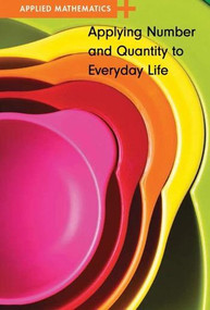 Applying Number and Quantity to Everyday Life by Erik Richardson, 9781502619631
