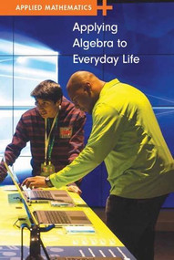 Applying Algebra to Everyday Life by Erik Richardson, 9781502619655