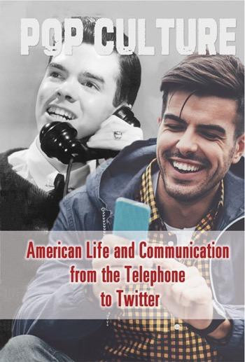 American Life and Communication from the Telephone to Twitter by Cathleen Small, 9781502619778