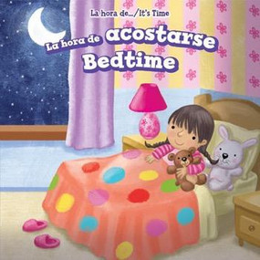 La hora de acostarse / Bedtime (Bilingual Edition) by Maci Dessen, 9781508152262