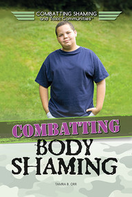Combatting Body Shaming by Tamra B. Orr, 9781508171140