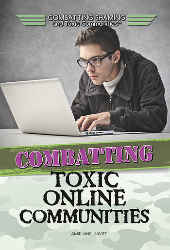 Combatting Toxic Online Communities by Amie Jane Leavitt, 9781508171171