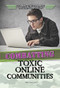 Combatting Toxic Online Communities by Amie Jane Leavitt, 9781508171171