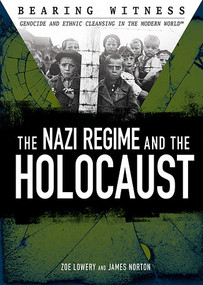 The Nazi Regime and the Holocaust by Zoe Lowery, James R. Norton, 9781508171638