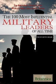 The 100 Most Influential Military Leaders of All Time by Kevin Geller, 9781680482799