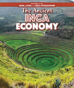 The Ancient Inca Economy - 9781499419412 by Sarah Machajewski, 9781499419412