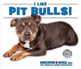 I Like Pit Bulls! by Linda Bozzo, 9780766081574