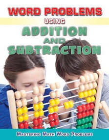 Word Problems Using Addition and Subtraction - 9780766082540 by Zella Williams, Rebecca Wingard-Nelson, 9780766082540