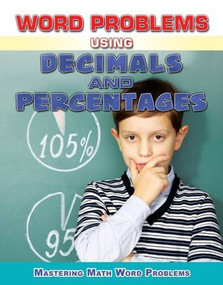 Word Problems Using Decimals and Percentages - 9780766082588 by Zella Williams, Rebecca Wingard-Nelson, 9780766082588