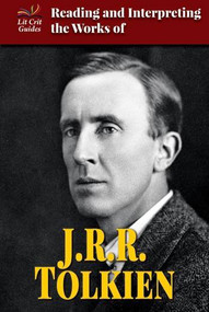 Reading and Interpreting the Works of J.R.R. Tolkien by Greg Clinton, 9780766083622