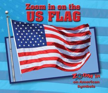 Zoom in on the U.S. Flag - 9780766084605 by Cecelia H. Brannon, 9780766084605