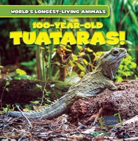 100-Year-Old Tuataras! - 9781482456264 by Topper Evans, 9781482456264