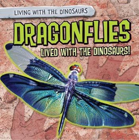 Dragonflies Lived with the Dinosaurs! - 9781482456516 by Mark J. Harasymiw, 9781482456516