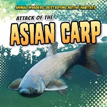 Attack of the Asian Carp by Santana Hunt, 9781482456554