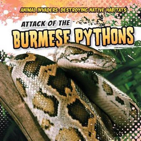 Attack of the Burmese Pythons by Matt Jankowski, 9781482456592