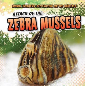 Attack of the Zebra Mussels by Michael Rajczak, 9781482456837