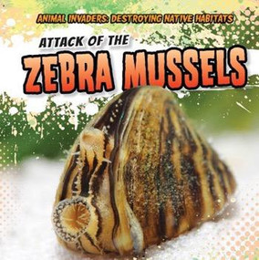 Attack of the Zebra Mussels - 9781482456875 by Michael Rajczak, 9781482456875
