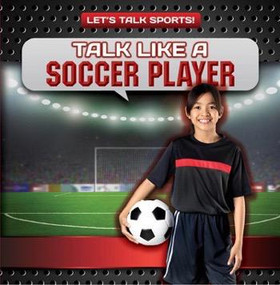 Talk Like a Soccer Player - 9781482457148 by Ryan Nagelhout, 9781482457148