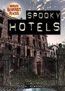 Spooky Hotels - 9781482459180 by Alix Wood, 9781482459180