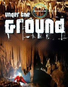 Under the Ground - 9781482459845 by Louise Spilsbury, Richard Spilsbury, 9781482459845