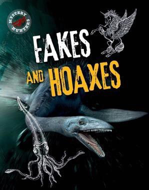 Fakes and Hoaxes - 9781482460063 by Sarah Levete, 9781482460063
