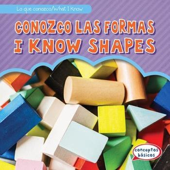 Conozco las formas / I Know Shapes (Bilingual Edition) by Jon Welzen, Fatima Rateb, 9781482462050