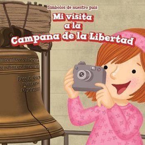 Mi visita a la Campana de la Libertad (I Visit the Liberty Bell) - 9781499429466 by Whitney Hopper, 9781499429466