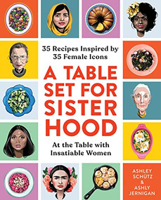 A Table Set for Sisterhood (35 Recipes Inspired by 35 Female Icons) by Ashley M Schütz, Ashly Jernigan, 9781728256672