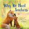 Why We Need Teachers by Gregory E. Lang, Lisa Alderson, 9781728260518