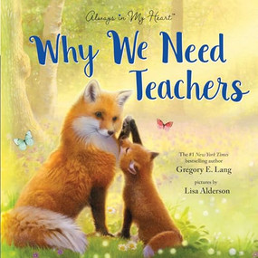 Why We Need Teachers by Gregory E. Lang, Lisa Alderson, 9781728260518