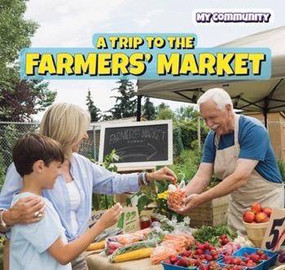 A Trip to the Farmers' Market - 9781499430066 by Jack Reader, 9781499430066