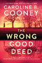 The Wrong Good Deed (A Novel) - 9781728274782 by Caroline B. Cooney, 9781728274782