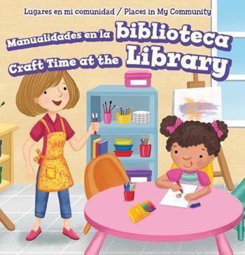 Manualidades en la biblioteca / Craft Time at the Library by Celeste Bishop, 9781499430202