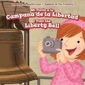Mi visita a la Campana de la Libertad / I Visit the Liberty Bell by Whitney Hopper, 9781499430530