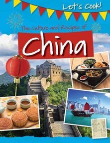 The Culture and Recipes of China - 9781499432558 by Tracey Kelly, 9781499432558