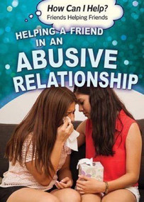 Helping a Friend in an Abusive Relationship - 9781499464382 by Martin Gitlin, 9781499464382