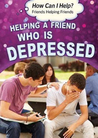 Helping a Friend Who Is Depressed - 9781499464429 by Richard Worth, 9781499464429