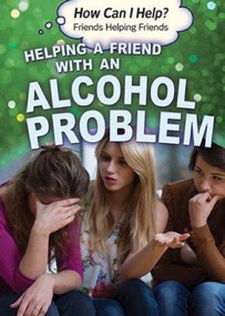 Helping a Friend with an Alcohol Problem - 9781499464504 by Jennifer Landau, 9781499464504
