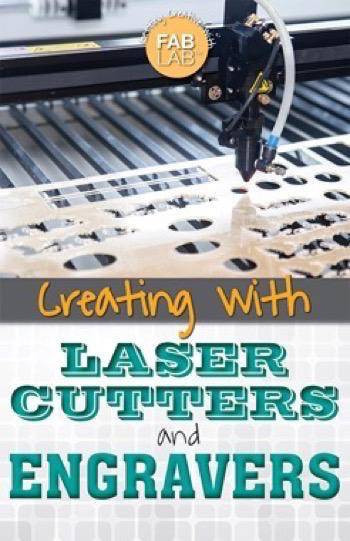 Creating with Laser Cutters and Engravers by Mary-Lane Kamberg, 9781499465044
