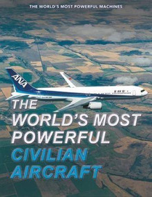 The World's Most Powerful Civilian Aircraft by Paul E. Eden, 9781499465884