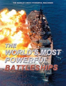 The World's Most Powerful Battleships by David Ross, 9781499465983